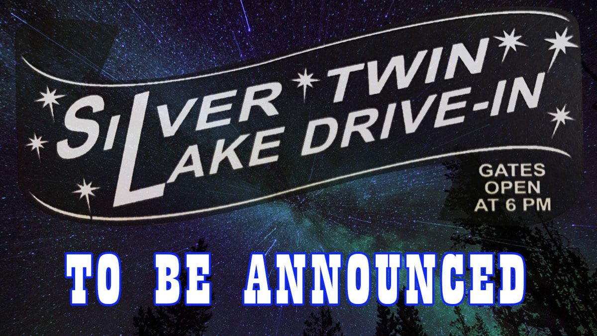 TBA | Silver Lake Twin Drive-In | To Be Announced